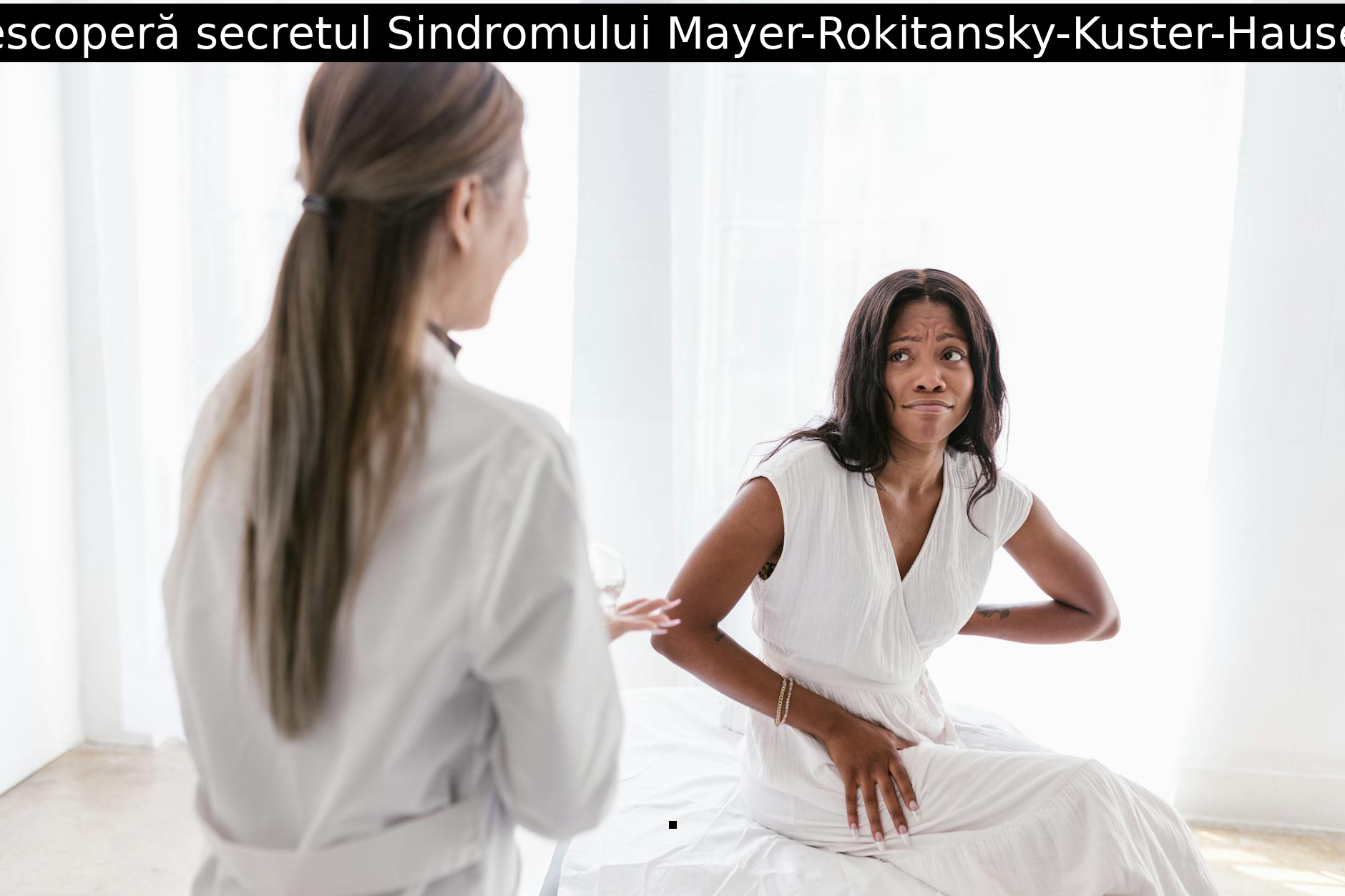 Descoperă secretul Sindromului Mayer-Rokitansky-Kuster-Hauser!