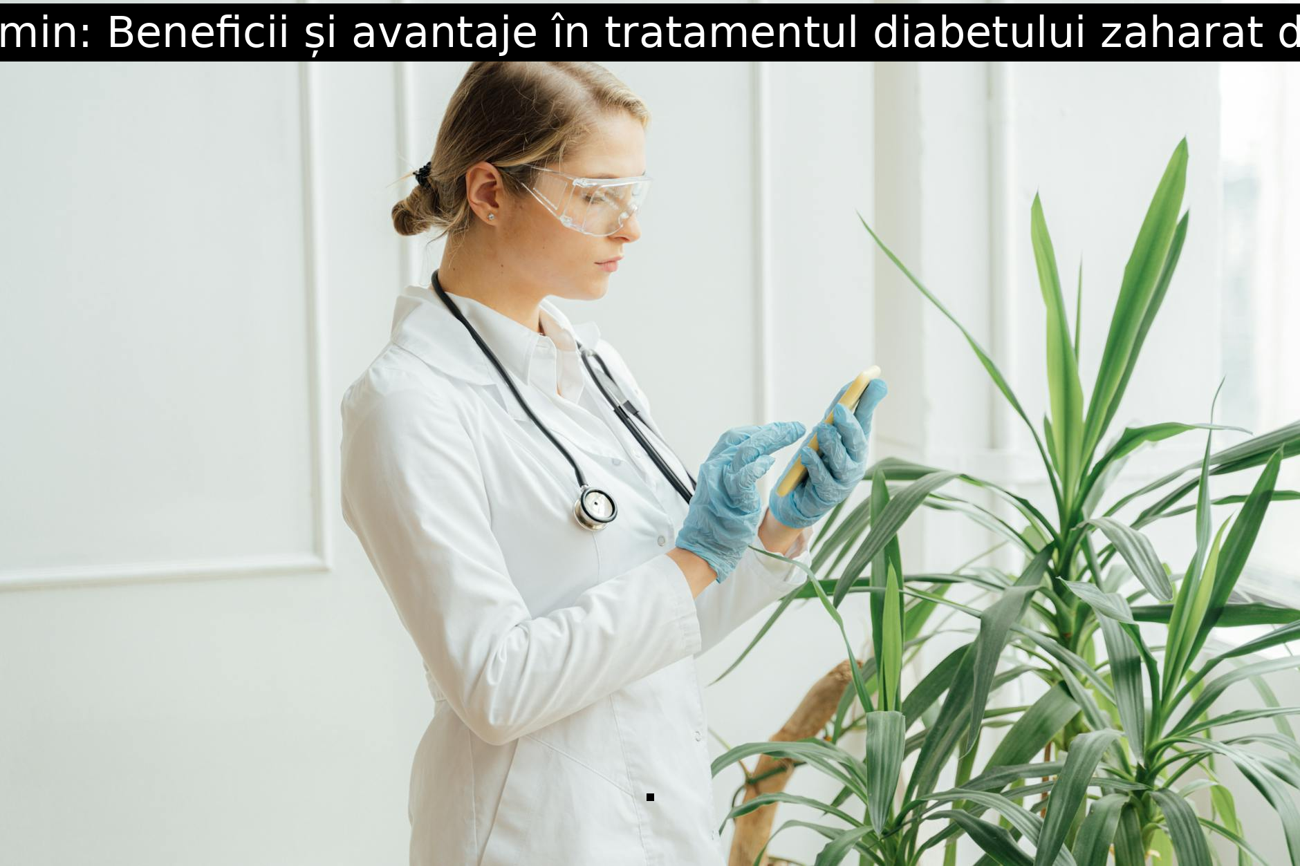 Metformin: Beneficii și avantaje în tratamentul diabetului zaharat de tip 2